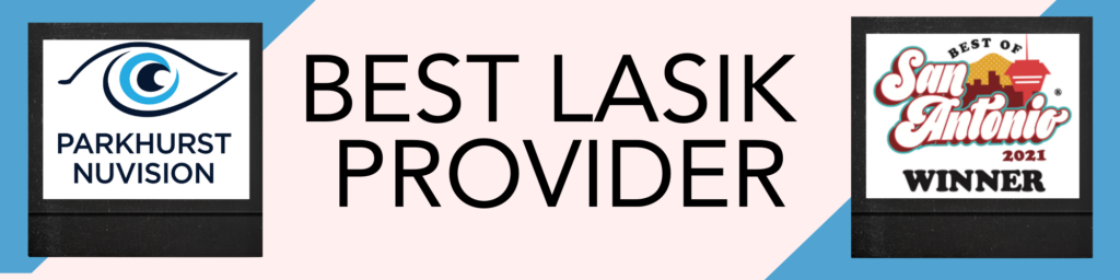 parkhurst nuvision san antonio is the winner of best lasik provider 2021