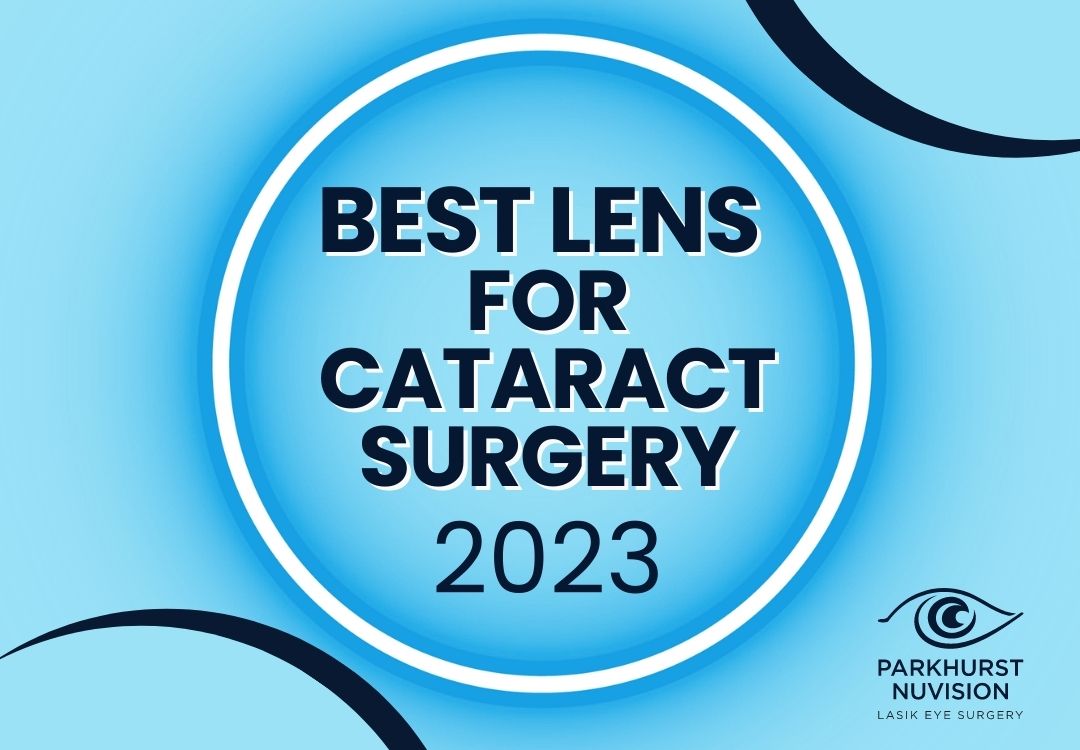 Best Lens for Cataract Surgery | Parkhurst NuVision LASIK Eye Surgery